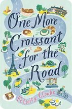 One more Croissant for the road by Felicity Cloake (2019)